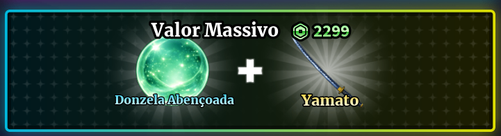 「🟢」DONZELA ABENÇOADA + YAMATO