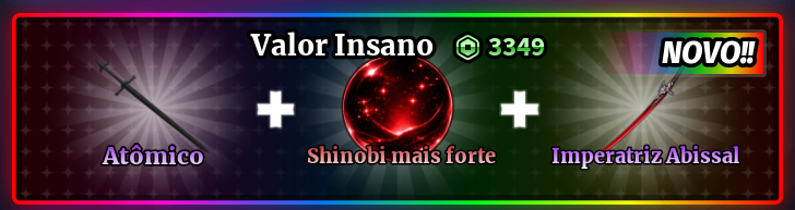 「⚔️」ATÔMICO + SHINOBI MAIS FORTE + IMPERATRIZ ABISSAL